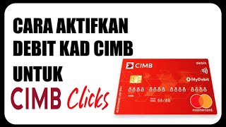 Cara Aktifkan Kad Debit CIMB Untuk CIMB Click [upl. by Nosa633]