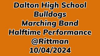 Dalton High School Bulldogs Marching Band Halftime Performance Rittman 10042024 [upl. by Atis]