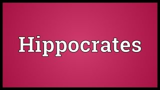 Hippocrates Meaning [upl. by Colombi474]