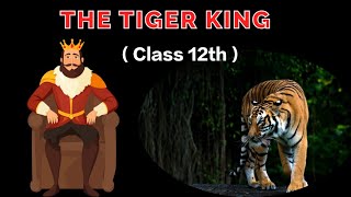 The Tiger King  Summary and Explanation Class 12 in hindi [upl. by Stoffel]