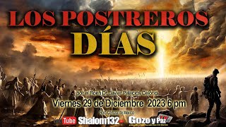 ⚠️LOS POSTREROS DÍAS ¿SE ACERCAN O YA ESTAMOS EN ELLOS por el Roeh Dr Javier Palacios Celorio [upl. by Durwood]