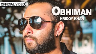 Hridoy Khan  Obhiman  Official Video [upl. by Atinrev]