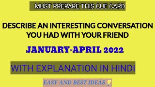 Describe an interesting conversation you had with your friend cue card Janapril2022 withexplanation [upl. by Ahsilra149]