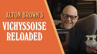 Alton Browns Vichyssoise Reloaded [upl. by Einaeg]