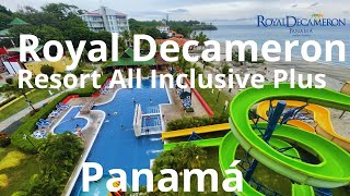 ESPECTACULAR ROYAL DECAMERON ALL INCLUSIVE Guia completa TODO INCLUIDO RIOHATO PANAMÁ [upl. by Sharline]