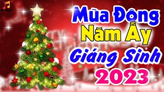 Tổng Hợp Nhạc Giáng Sinh 2023  Mùa Đông Năm Ấy  Lời Con Xin Chúa  Nhạc Noel Ngày Xưa Vang Bóng [upl. by Adnaw70]