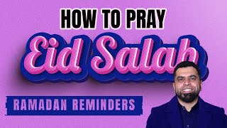 How to Pray Eid Salah Hanafi Madhab  Ramadan Reminders Hadith 30  Shaykh Nooruddeen Rashid [upl. by Kadner580]