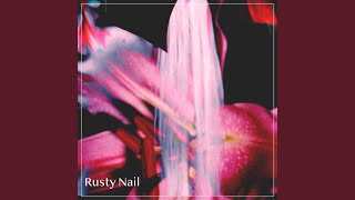 Rusty Nail [upl. by Inej]