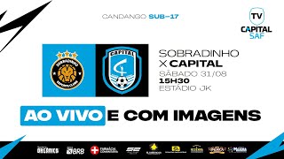 CAMPEONATO CANDANGO SUB17  1ª RODADA  SOBRADINHO X CAPITAL SAF [upl. by Airrotal]