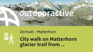 City walk on Matterhorn glacier trail from Trockener Steg to Schwarzsee on August 6 2024 [upl. by Onil]