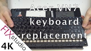 Acer VN7  keyboard replacement 4K [upl. by Oloapnaig]