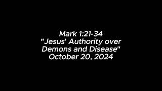 Mark 1 21 34 Jesus Authority over Demons 10 20 24 [upl. by Namara5]