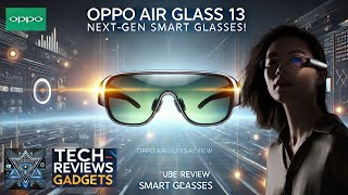 “OPPO Air Glass 13 Review The Future of Smart Wearable Tech” oppo airglass techreviews [upl. by Jillane212]