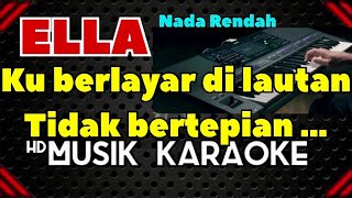 BERLAYAR TAK BERTEPIAN  KARAOKE  ELLA [upl. by Asia185]