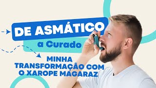 De Asmático a Curado Minha Transformação com o Xarope Magaraz 🌿✨” [upl. by Padegs]