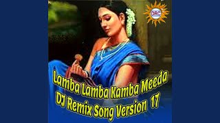 Lamba Lamba Kamba Meeda DJ Remix Song Version 17 [upl. by Conias]