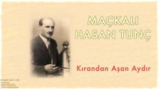 Maçkalı Hasan Tunç  Kırandan Aşan Aydır  Divâne Âşık Gibi © 2001 Kalan Müzik [upl. by Nylarahs]