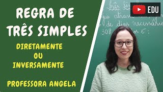 Regra de Três Simples  2  Diretamente ou Inversamente Proporcionais Como saberProfessora Angela [upl. by Oned752]