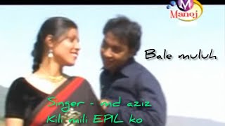 KILI MILI EPIL KO  NEW HO MUNDA VIDEO SONG  MD AZIZ  BALE MULUH [upl. by Lucey]