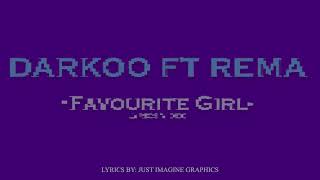 DARKOO FT REMA  FAVORITE GIRL REMIX Lyrics Video [upl. by Ennyleuqcaj]