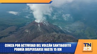 Ceniza por actividad del volcán Santiaguito podría dispersarse hasta 15 km [upl. by Pero]