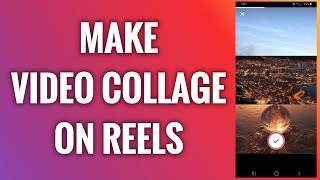 How To Make Video Collage On Instagram Reels [upl. by Skippie563]