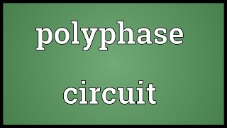 Polyphase circuit Meaning [upl. by Nostrebor]