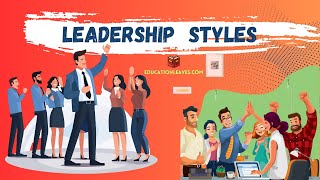 What is Leadership Style 6 Main Types of Leadership Styles EDUCATIONLEAVES [upl. by Schwitzer608]