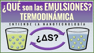 ¿QUÉ son las EMULSIONES Bases termodinámicas [upl. by Huai]