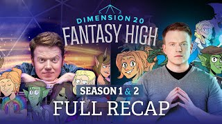 Dimension 20 Fantasy High Seasons 1 and 2 Full Recap [upl. by Manella416]