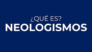 ¿Qué son los NEOLOGISMOS [upl. by Nudnarb]