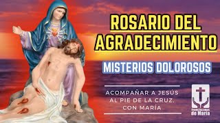 Rosario del agradecimiento Misterios de Dolor Martes y Viernes Franciscanos de María [upl. by Enilhtak]