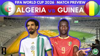 🇩🇿 ALGERIA vs GUINEA 🇬🇳  FIFA World Cup 2026 Qualifiers Preview [upl. by Weigle]