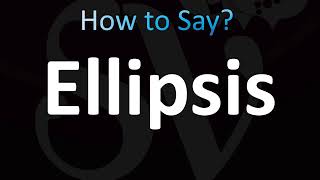 How to Pronounce Ellipsis CORRECTLY [upl. by Yerfoeg]