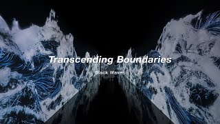 Transcending Boundaries Concept Video Black Waves [upl. by Jemine]