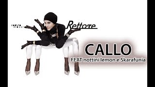 Rettore  Callo feat Nottini Lemon e Skarafunia [upl. by Barkley]