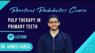 Lecture  Pulp Therapy in Primary Teeth  Pulpotomy vs Pulpectomy شرح [upl. by Eiroc635]