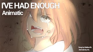 Ive Had Enough Animatic Read description [upl. by Jemmy]