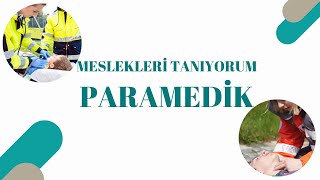 MESLEKLERİ TANIYORUMPARAMEDİK [upl. by Tychon]