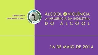 Seminario Internacional Sobre Álcool amp Violência  Parte da Manhã  Sua Saúde na Rede [upl. by Einyaj]