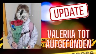 Valeriia ist Tot  Trauriges Update in dem Vermisstenfall  True Crime [upl. by Agnes]