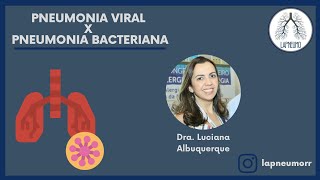 Aula Pneumonia Viral x Pneumonia Bacteriana  Dra Luciana Albuquerque [upl. by Aneertak]