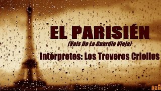 Los Troveros Criollos  El Parisién Letras [upl. by Lenhard]