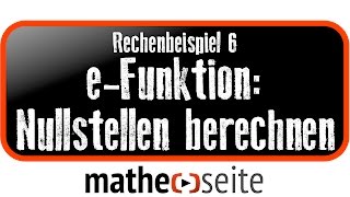 Exponentialfunktion Nullstellen berechnen Beispiel 6  A4101 [upl. by Aicela]