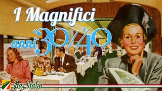 I magnifici anni 30 e 40  Le più belle canzoni italiane [upl. by Enitnatsnoc]