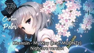 Nightcore Khamsin  My Way feat MOONZz [upl. by Aldas]