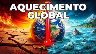 O Que Você Não Sabe Sobre o Aquecimento Global [upl. by Nhar]