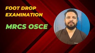 FOOT DROP EXAMINATION MRCS OSCE EXAM STATION MRCSB UK EDINBURGH GLASGOW IRELAND [upl. by Navar]