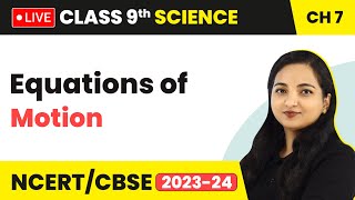 Equations of Motion  Motion  Class 9 Science Chapter 7 LIVE 202324 [upl. by Doran606]