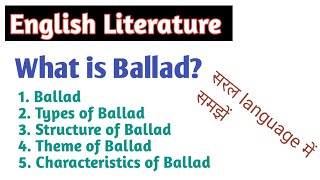 Ballad In English Literature  Ballad And Its Types  English Literature [upl. by Artinek399]